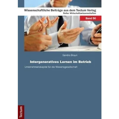 Abbildung von Intergeneratives Lernen im Betrieb: Unternehmenskapital für die Wissensgesellschaft