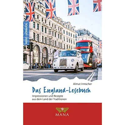 Abbildung von Das England Lesebuch: Impressionen und Rezepte aus dem Land der Traditionen (Reise Reiseführer für alle Sinne)