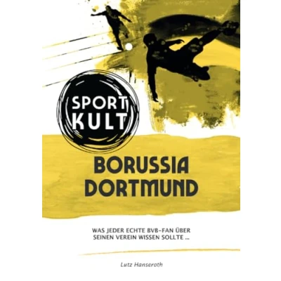 Abbildung von Borussia Dortmund Fußballkult: Was jeder echte BVB Fan über seinen Verein wissen sollte…