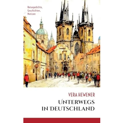 Abbildung von Unterwegs in Deutschland: Reisegedichte, Geschichten, Notizen (Reihe Reiseliteratur)