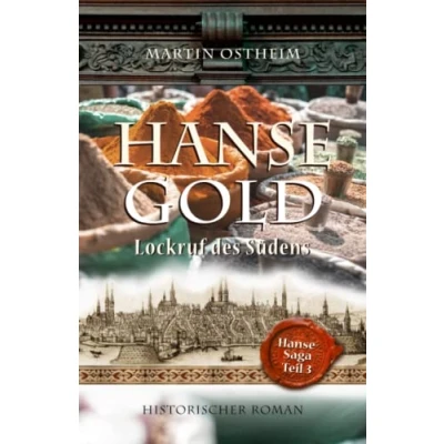 Abbildung von Hansegold: Lockruf des Südens (Hanse Saga, Band 3)