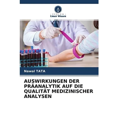 Abbildung von AUSWIRKUNGEN DER PRÄANALYTIK AUF DIE QUALITÄT MEDIZINISCHER ANALYSEN