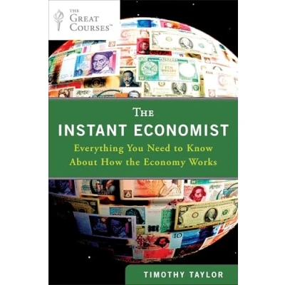 Abbildung von the Instant Economist: Everything You Need to Know About How Economy Works