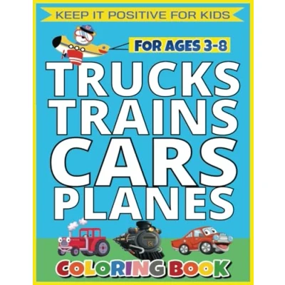Abbildung von TRUCKS, TRAINS, CARS AND PLANES Coloring BOOK: EASY &amp; FUN Book For Kids Ages 3 8