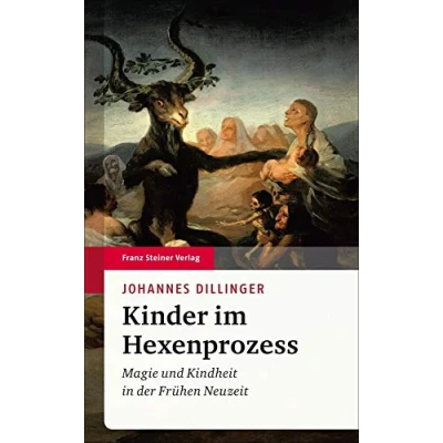 Abbildung von Kinder im Hexenprozess: Magie und Kindheit in der Frühen Neuzeit