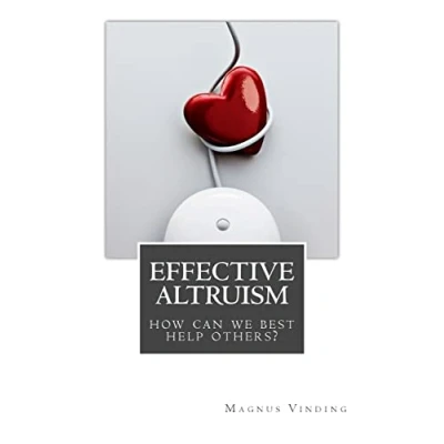 Abbildung von Effective Altruism: How Can We Best Help Others?