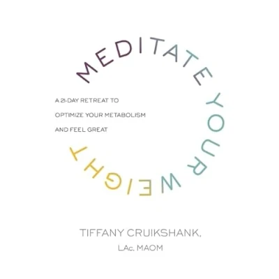 Abbildung von Meditate Your Weight: A 21 Day Retreat to Optimize Metabolism and Feel Great