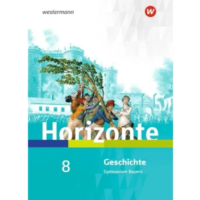Abbildung von Horizonte Geschichte für Gymnasien in Bayern Ausgabe 2018: Schulbuch 8