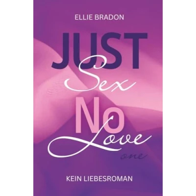 Abbildung von JUST SEX NO LOVE 1: (K)ein Liebesroman (Love Reihe)
