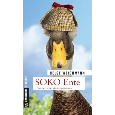 Abbildung von SOKO Ente: Ein tierischer Kriminalroman (Kriminalromane im GMEINER Verlag)