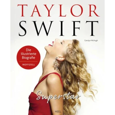 Abbildung von Taylor Swift Superstar Die illustrierte Biografie und Fanbuch für alle Swifties inoffiziell