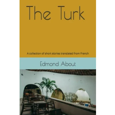 Abbildung von The Turk: A collection of short stories translated from French