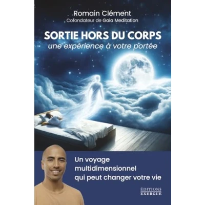 Abbildung von Sortie hors du corps, une expérience à votre portée Un voyage multidimensionnel qui peut changer vie