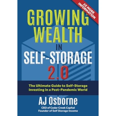 Abbildung von Growing Wealth in Self Storage 2.0: The Ultimate Guide for Investing a Post Pandemic World