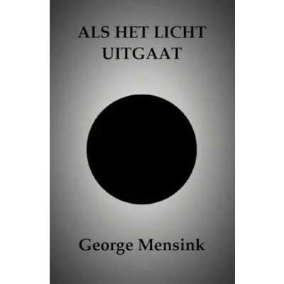Abbildung von Als het Licht uitgaat: Mijmeringen en belevenissen met de Dood