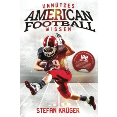 Abbildung von Unnützes American Football Wissen: 100 Quizfragen, die dich zum Experten des unnützen Footballwissens machen. Skurrile Anekdoten und wissenswerte ... aber für jede Menge Spaß ist garantiert