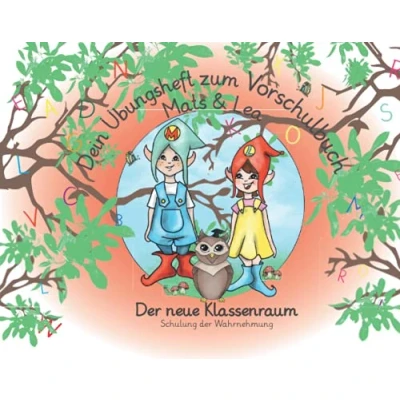 Abbildung von Vorschulbuch: Übungsheft zu Mats und Lea, der neue Klassenraum (Vorschulbuch Übungshefte für Jungen Mädchen in &quot;Vorschule&quot;/Kindergarten)