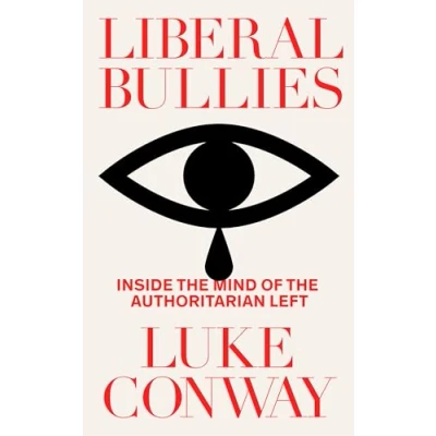 Abbildung von Liberal Bullies: Inside the Mind of Authoritarian Left