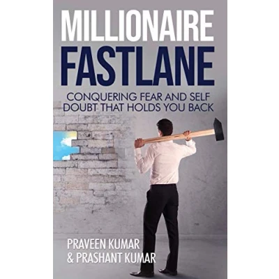 Abbildung von Millionaire Fastlane: Conquering Fear and Self Doubt that Holds You Back (How To Create Wealth, Band 8)