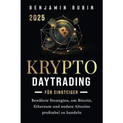 Abbildung von Krypto Daytrading für Einsteiger : Bewährte Strategien, um Bitcoin, Ethereum und andere Altcoins profitabel zu handeln