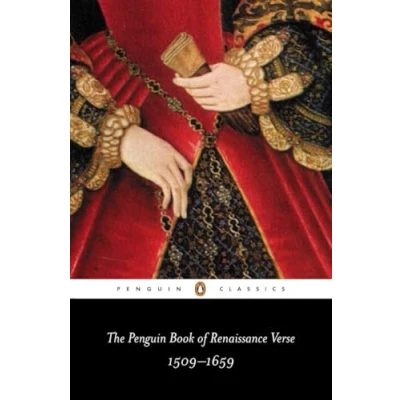 Abbildung von The Penguin Book of Renaissance Verse: 1509 1659 (Penguin Classics)