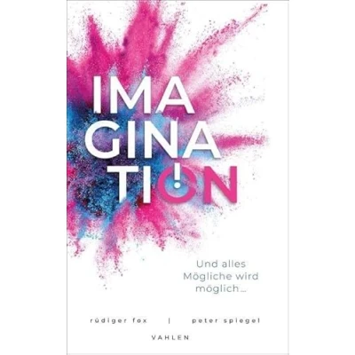 Abbildung von Imagination: Und alles Mögliche wird möglich...