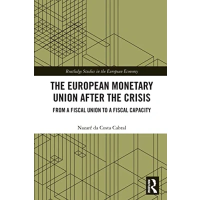 Abbildung von the European Monetary Union After Crisis: From a Fiscal to Capacity (Routledge Studies in Economy)