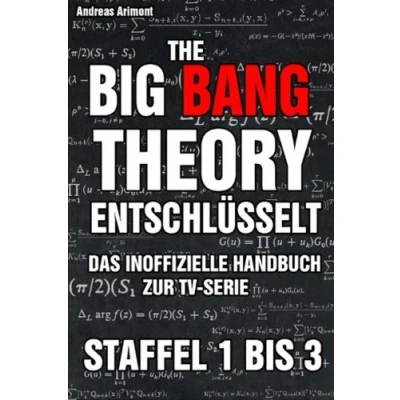 Abbildung von The Big Bang Theory entschlüsselt. Das inoffizielle Handbuch zur TV Serie: Staffel 1 bis 3