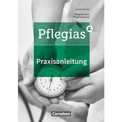 Abbildung von Pflegias Generalistische Pflegeausbildung Zu allen Bänden: Praxisanleitung Fachliteratur