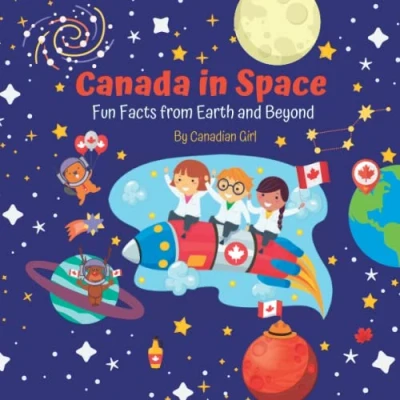 Abbildung von Canada in Space: Fun Facts from Earth and Beyond (Canadian For Kids)