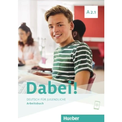 Abbildung von Dabei! A2.1: Deutsch für Jugendliche.Deutsch als Fremdsprache / Arbeitsbuch