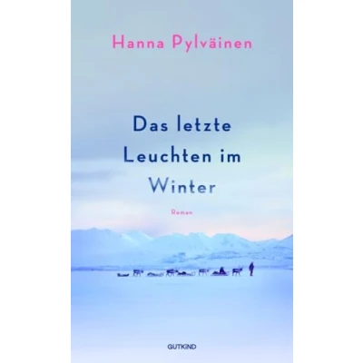 Abbildung von Das letzte Leuchten im Winter: Roman Auf der Shortlist für den National Book Award 2023