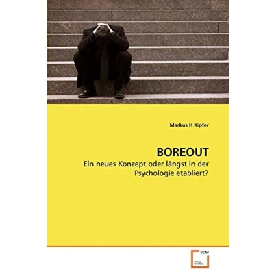 Abbildung von BOREOUT: Ein neues Konzept oder längst in der Psychologie etabliert?