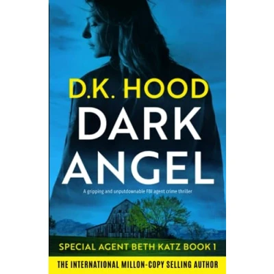 Abbildung von Dark Angel: A gripping and unputdownable FBI agent crime thriller (Detective Beth Katz, Band 1)