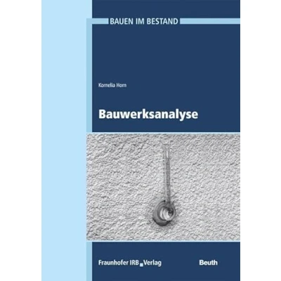 Abbildung von Bauwerksanalyse unverzichtbarer Bestandteil bei der Sanierung. (Reihe Bauen im Bestand)