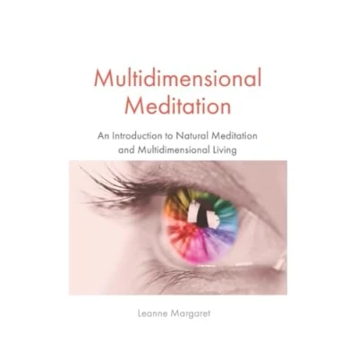 Abbildung von Multidimensional Meditation: An Introduction to Natural Meditation and Living