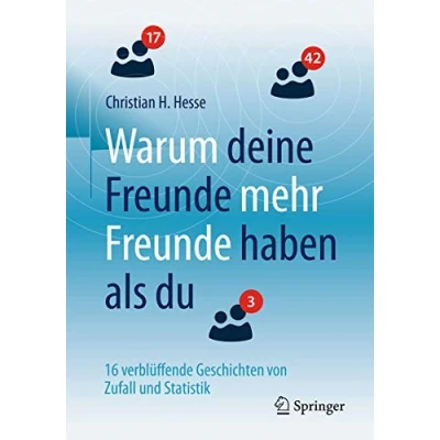 Abbildung von Warum deine Freunde mehr haben als du: 16 verblüffende Geschichten von Zufall und Statistik
