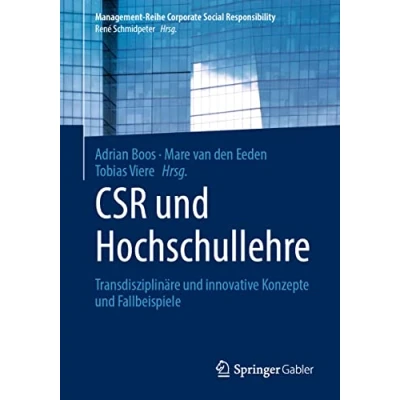Abbildung von CSR und Hochschullehre: Transdisziplinäre innovative Konzepte Fallbeispiele (Management Reihe Corporate Social Responsibility)