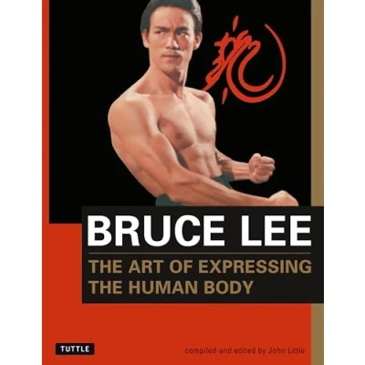Abbildung von Bruce Lee: the Art of Expressing Human Body (Bruce Lee Library, Band 4)