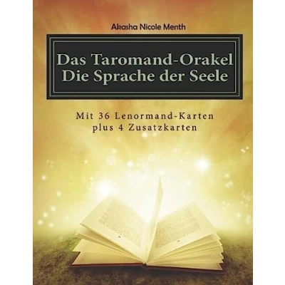 Abbildung von Das Taromand Orakel Die Sprache der Seele: mit 36 Lenormand Karten plus 4 Zusatzkarten (Kartenlegen Lernen, Band 4)
