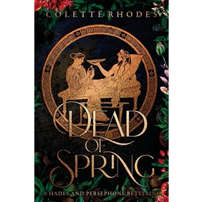 Abbildung von Dead of Spring: A Hades and Persephone Retelling