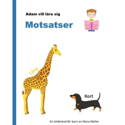 Abbildung von Motsatser: En Lärorik Bilderbok för Barn som vill lära sig Motsatsord Stor och Liten, Långt Kort Barnbok med Illustrationer på Svenska (Adam sig, Band 5)