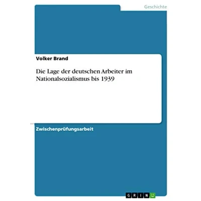 Abbildung von Die Lage der deutschen Arbeiter im Nationalsozialismus bis 1939