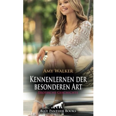 Abbildung von Kennenlernen der besonderen Art Erotische Geschichte + 5 weitere Geschichten: Ob sie sich wirklich traut ... (Love, Passion &amp; Sex)