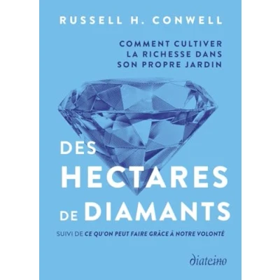 Abbildung von Des hectares de diamants Comment cultiver la richesse dans son propre jardin: jardin Suivi Ce qu&#039;on peut faire grâce à notre volonté