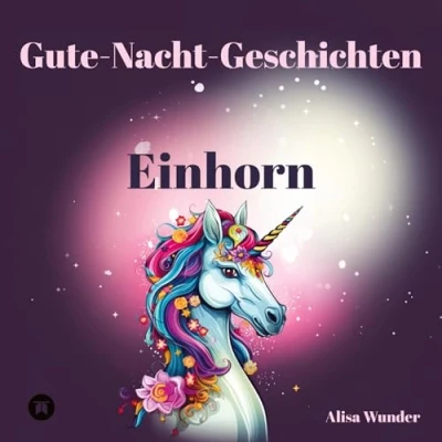 Abbildung von Gute Nacht Geschichten Einhorn: 8 fantasievolle über Einhörner mit ansprechenden Zeichnungen. Ideal zum Vorlesen oder Lesen lernen. Band ... Bildern