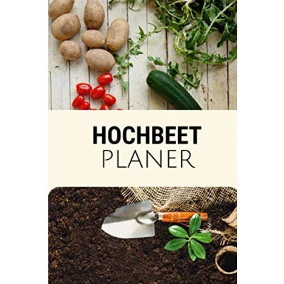 Abbildung von Hochbeet Planer: Tagebuch mit Gemüse und Kräuter Aussaatkalender der genug Platz hat, um diesen noch zu ergänzen. Skizzenseiten, ... Jahr vervollständigen Hochbeetplaner