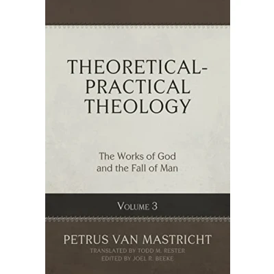Abbildung von the Works of God and Fall Man: Man Volume 3 (Theoretical practical Theology, 3)