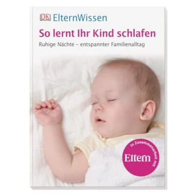 Abbildung von Eltern Wissen. So lernt ihr Kind schlafen: Ruhige Nächte entspannter Familienalltag