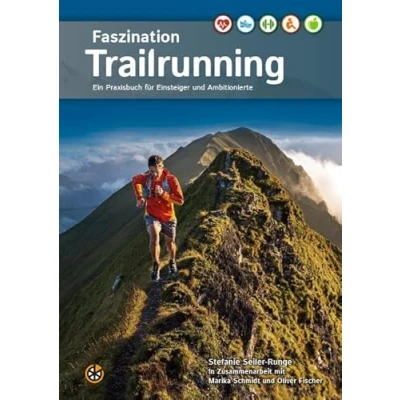 Abbildung von Faszination Trailrunning: Ein Praxisbuch für Einsteiger und Ambitionierte: fu¨r Ambitionierte